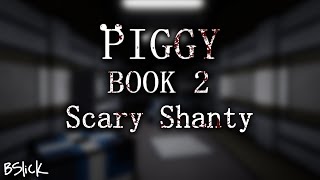 Official Piggy Book 2 Soundtrack  Chapter 8 quotScary Shantyquot MUSIC VIDEO [upl. by Holden]