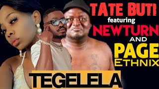 Tate Buti ft NewTurn amp Page  Tegelela [upl. by Daloris]