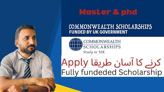 Commonwealth Scholarship  Fully funded Scholarship for Master amp Phd  How to apply [upl. by Fong]