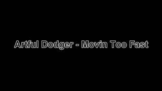 Artful Dodger  Movin Too Fast HD [upl. by Bellew]