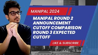 MANIPAL ROUND 3 EXPECTED CUTOFF  ROUND 2 CUTOFF ANALYSIS  WHAT ARE POSSIBILITIES NOW manipal [upl. by Pimbley781]