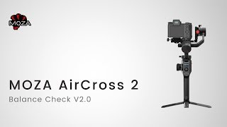 MOZA AirCross 2 Official Tutorial Part 06—Balance Check V20 [upl. by Means]