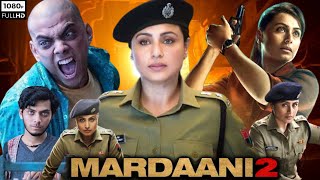 Mardaani 2 Full Movie HD 1080p  Rani Mukherjee Vishal Jethwa Jisshu Sengupta  Review amp Facts [upl. by Yssej]