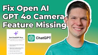 How To FIX Open AI GPT 4o CAMERA FEATURE MISSING Easy Fix [upl. by Atsillac585]