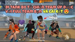 Đi Tank Bo Tử Chiến Team Up Được Với Full Team Bạn Và Cái Kết [upl. by Oneida]