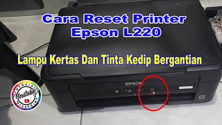 Cara Reset Printer Epson L220 Lampu Tinta Dan Kertas Berkedip Bergantian [upl. by Pimbley]