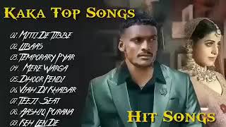 Kaka Top Songs ll All Songs Of Kaka ll Kaka Hit Punjabi Songs ll Top 10 Songs Of Kaka [upl. by Aseeram]