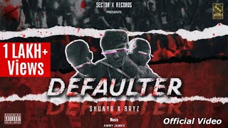 DEFAULTER  Industry Diss   RAYZ x SHUNYA  Ammy James  Sector X Records [upl. by Eillam]