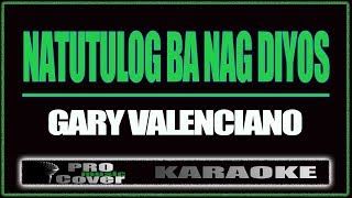 Natutulog ba ang Diyos  Gary V KARAOKE [upl. by Aronoel]