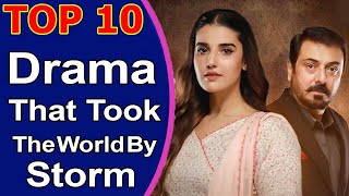 Top Pakistani Dramas That Took The World By Storm [upl. by Bacon514]