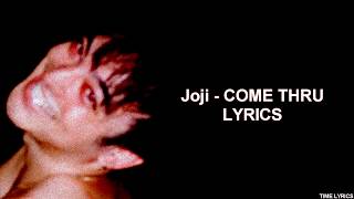 Joji  COME THRU LYRICS [upl. by Nosittam]