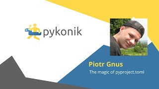 The magic of pyprojecttoml  Piotr Gnus  Pykonik Tech Talks 55 [upl. by Notgnihsaw]