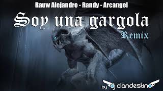 Soy una gargola remix  Rauw Alejandro Randy Arcangel [upl. by Suzanna31]