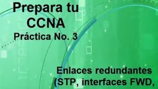 Prepara tu CCNA Práctica 3 Enlaces redundantes STP [upl. by Etheline]