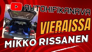 PODCAST  Autohifikanava vieraissa Mikko Rissanen [upl. by Ahsinahs976]