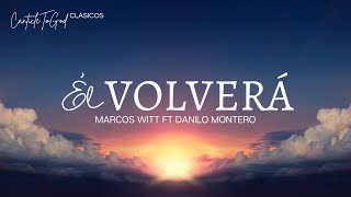 Él Volverá  Marcos Witt FT Danilo Montero  Lyric [upl. by Croydon217]