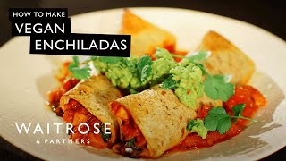 How To Make Vegan Enchiladas  Waitrose [upl. by Gilberte31]