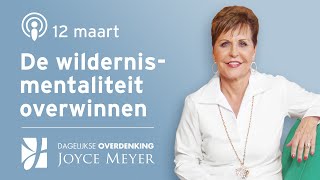 1203  DE WILDERNISMENTALITEIT OVERWINNEN 🧭💪🔝– Dagelijkse inspiratie van Joyce Meyer  Devotional [upl. by Norreg]