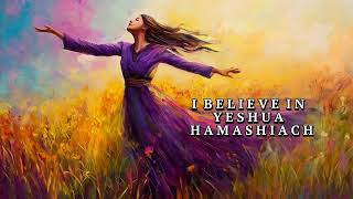 Messianic Jewish Worship Music I Believe in Yeshua HaMashiach Messianic Praise Song New Music [upl. by Willy]