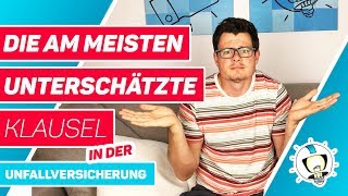 Die am MEISTEN UNTERSCHÄTZE Klausel in der Unfallversicherung [upl. by Kciredohr]