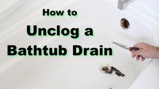 How to Unclog a Bathtub Drain  The Right Way [upl. by Packer]