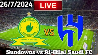 Mamelodi Sundowns Vs AlHilal Saudi FC Live Match Today [upl. by Dosh]