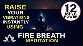 Raise Your Vibrations Instantly Using FIRE BREATH Meditation Technique  Manifest Fast with This [upl. by Latsyrk]