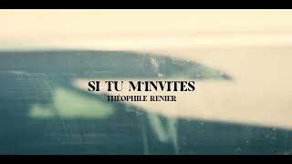 SI TU MINVITES  Théophile Renier Clip Officiel [upl. by Harday847]