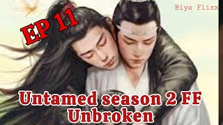 quotThe Unbrokenquot Ep 11 Untamed Fanfic [upl. by Lamhaj464]