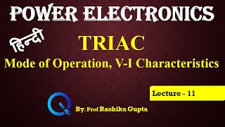 Lecture 11 TRIAC mode of operations and VI characteristics HINDI [upl. by Ahtel]