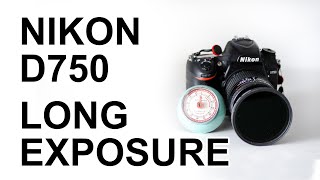 Nikon D750 How to work with long exposure [upl. by Eceinej984]