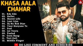 Khasa Aala Chahar All Songs  New Songs Of Khasa Aala Chahar  Latest Haryanvi Songs  Romantic List [upl. by Theodora]