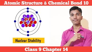 Nuclear Stability  Atomic Structure amp Chemical Bond 10  Class 9 Science Chapter 14 in Nepali [upl. by Nhojleahcim]