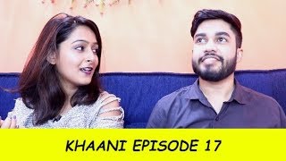 KHAANI episode 17 [upl. by Sosna524]