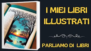 I MIEI LIBRI ILLUSTRATI parliamodilibri [upl. by Emixam]