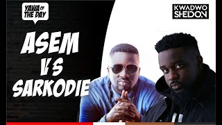 The Sarkodie Vs ASEM Connundrum [upl. by Garfield923]