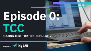 i14y Lab x Episode 0 TCC  Testing Certification Community [upl. by Marvel]