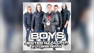 BOYS  Jesteś Szalona STYLERSI Remix [upl. by Cerallua]