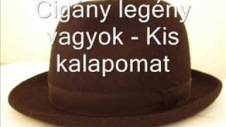 Cigány legény vagyok Kis kalapomat [upl. by Alletsirhc473]