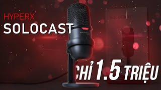 Siêu phẩm Mic Thu Âm cho Streamer NGHÈO TẬP SỰ  HyperX Solocast [upl. by Laurella]