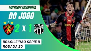 SPORT 2 X 1 CEARÁ MELHORES MOMENTOS RODADA 30 DO JOGO BRASILEIRÃO SÉRIE B 2024 COMPLETO [upl. by Uy]