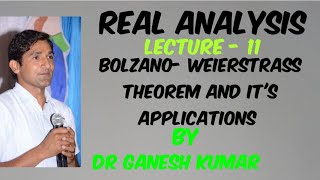 Lecture  11 Bolzano  Weierstrass Theorem and its applications [upl. by Trembly]