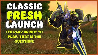 Classic Fresh LAUNCH Overhyped or Ready to Pump  WoW Classic [upl. by Viviene]