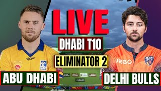 Team Abu Dhabi vs Delhi Bulls Eliminator 2 3 v Winner of E1  Live Cricket Score Commentary [upl. by Olivier]