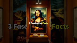 3 Fascinating Facts About Mona Lisa shorts short monalisa [upl. by Nacnud]