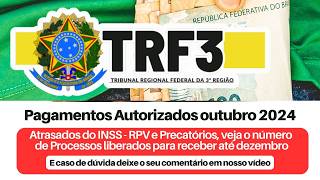 PAGAMENTOS AUTORIZADOS DE RPV  PRECATÓRIOS E ATRASADOS DO INSS PROCESSOS APTOS A RECEBER VIA TRF3 [upl. by Tsugua946]