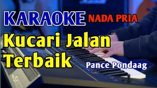 KUCARI JALAN TERBAIK  KARAOKE NADA PRIA [upl. by Nyvlem896]