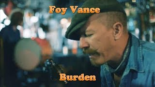 Foy Vance  Burden  Lyrics [upl. by Htbazile]