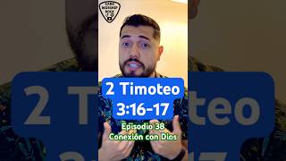 2 Timoteo 31617 • Debes Entrenar  Conexión Con Dios • Episodio 38 [upl. by Schechter234]