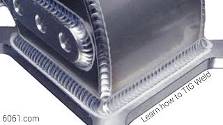 www6061com  Learn how to TIG weld and fabricate with aluminum [upl. by Leasia]